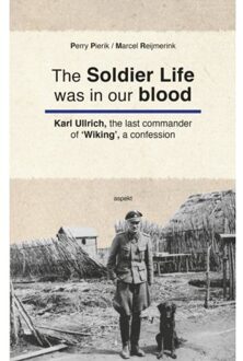 The Soldier Life Was In Our Blood - Perry Pierik
