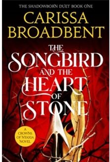 The Songbird And The Heart Of Stone - Crowns Of Nyaxia - Carissa Broadbent
