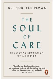 The Soul Of Care - Arthur Kleinman