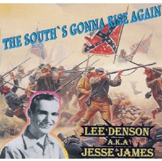 The South's Gonna Rise Again - Lee Denson & Jesse James