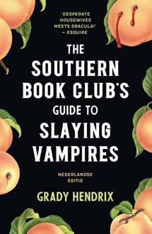 The Southern Bookclub’s Guide to Slaying Vampires -  Grady Hendrix (ISBN: 9789400518759)