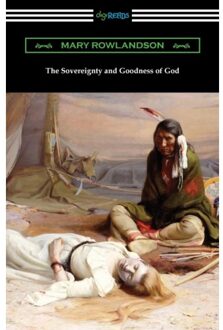 The Sovereignty And Goodness Of God - Mary Rowlandson