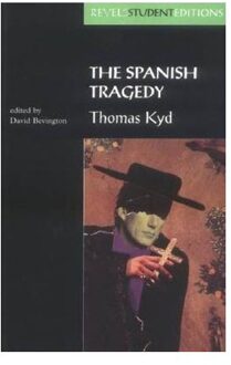 The Spanish Tragedy (Revels Student Edition)