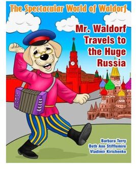 The Spectacular World of Waldorf: Mr. Waldorf Travels to the Huge Russia