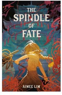 The Spindle Of Fate - Weavers Of Legacy And Fate - Aimee Lim