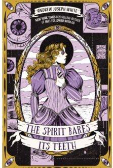 The Spirit Bares Its Teeth - Andrew Joseph White