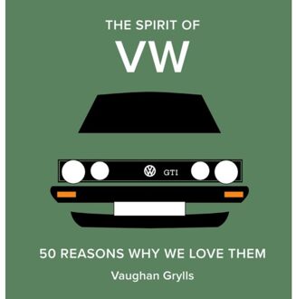 The Spirit Of Vw : 50 Reasons Why We Love Them - Vaughan Grylls