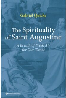 The Spirituality Of Saint Augustine - Gabriel Quicke