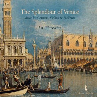 The Splendor Of Venice - Music For Cornetts, Violi