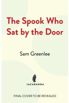 The Spook Who Sat By The Door: The First Black Man In The Cia (2024) - Sam Greenlee