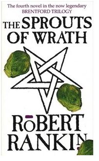 The Sprouts Of Wrath - Robert Rankin