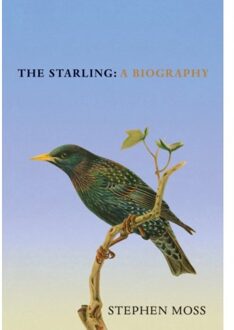 The Starling - The Bird Biography Series - Stephen Moss