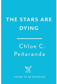 The Stars Are Dying - Chloe C. Penaranda