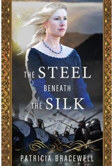 The Steel Beneath The Silk - Emma Of Normandy Trilogy - Patricia Bracewell