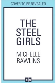 The Steel Girls - The Steel Girls - Michelle Rawlins