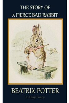 The Story Of A Fierce Bad Rabbit - Beatrix Potter