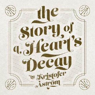 The Story Of A Heart'S Decay