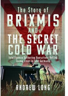 The Story Of Brixmis And The Secret Cold War - Long, Andrew