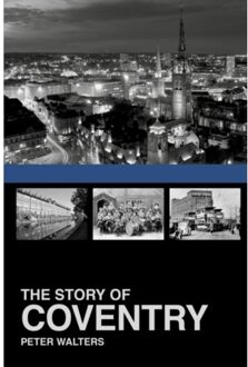 The Story Of Coventry - Peter Walters