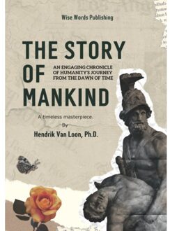 The Story Of Mankind - Hendrik . Van Loon, Ph.D.