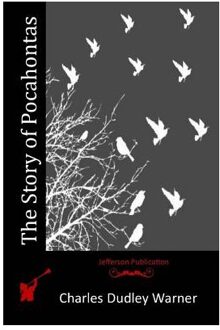 The Story Of Pocahontas - Charles Dudley Warner