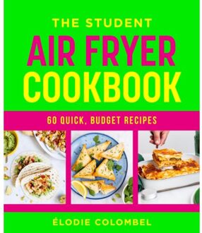 The Student Air Fryer Cookbook - Elodie Colombel
