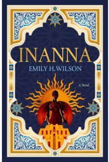 The Sumerians Trilogy - Inanna - The Summerians - Emily H. Wilson