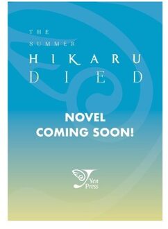 The Summer Hikaru Died, Vol. 1 (Light Novel) - The Summer Hikaru Died (Novel) - Ajani Oloye