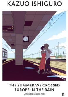 The Summer We Crossed Europe In The Rain - Kazuo Ishiguro