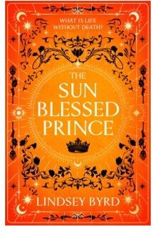 The Sun Blessed Prince - A Tale Of Two Crowns - Lindsey Byrd