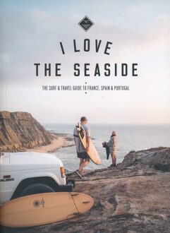 The Surf And Travelguide To France, Spain & Portugal - I Love The Seaside - Alexandra Gossink