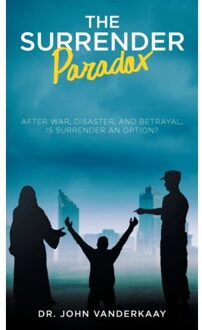 The Surrender Paradox - Dr Vanderkaay