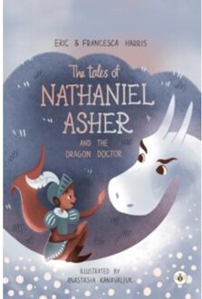 The Tales Of Nathaniel Asher: And The Dragon Doctor - Francesca Harris, Eric Harris an