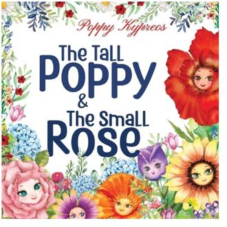 The Tall Poppy & The Small Rose - Poppy Kypreos