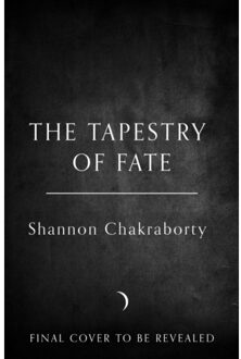The Tapestry Of Fate - Shannon Chakraborty