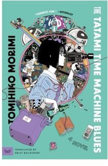 The Tatami Time Machine Blues (Nomad Edition) - Tomihiko Morimi
