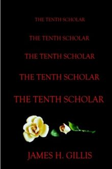 The Tenth Scholar - James Gillis