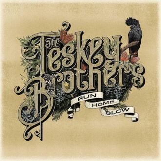 The Teskey Brothers - RUN HOME SLOW | LP