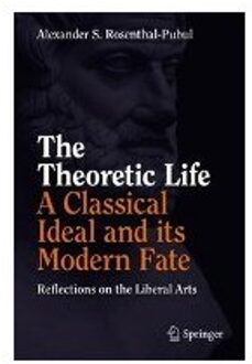 The Theoretic Life - A Classical Ideal and its Modern Fate