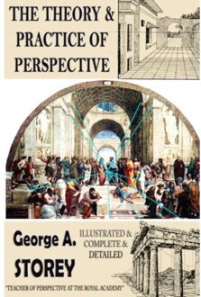 The Theory And Practice Of Perspective - George A. Storey