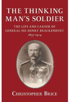 The Thinking Man's Soldier - Helion Studies In Military History - Christopher Brice