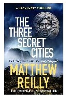 The Three Secret Cities Jack West Series