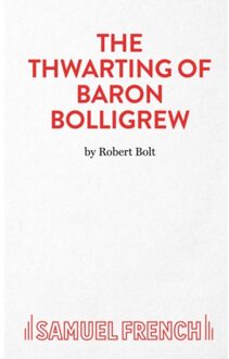The Thwarting Of Baron Bolligrew - Robert Bolt