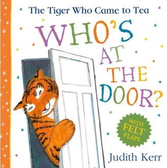 The Tiger Who Came To Tea: Who’s At The Door? - Judith Kerr