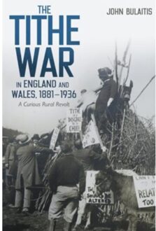 The Tithe War In England And Wales, 1881-1936 - Boydell Studies In Rural History - John (Author) Bulaitis