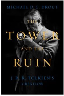 The Tower And The Ruin - Michael DC Drout