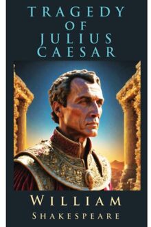 The Tragedy Of Julius Caesar - William Shakespeare