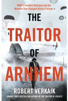 The Traitor Of Arnhem - Robert Verkaik