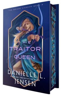 The Traitor Queen (Deluxe Edition) - The Bridge Kingdom - Danielle L. Jensen
