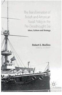 The Transformation of British and American Naval Policy in the Pre-Dreadnought Era